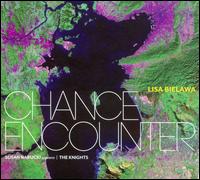 Lisa Bielawa: Chance Encounter - Ben Baron (clarinet); Colin Jacobsen (violin); Eric Jacobsen (cello); Lance Suzuki (flute); Susan Narucki (soprano); The Knights