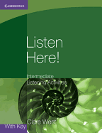 Listen Here! Intermediate Listening Activities with Key