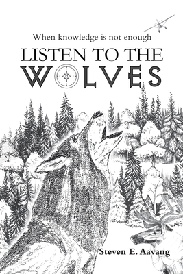 Listen to the Wolves - Aavang, Steven E