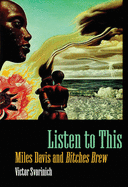 Listen to This: Miles Davis and "Bitches Brew"