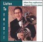 Listen to This!! - Adam Frey (euphonium); Damon Denton (piano)