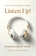 Listen Up!: Hearing God at Work