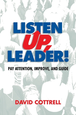 Listen Up, Leader - Cottrell, David