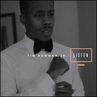 Listen - Tim Bowman, Jr.