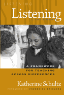 Listening: A Framework for Teaching Across Differences