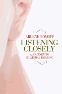 Listening Closely: A Journey to Bilateral Hearing