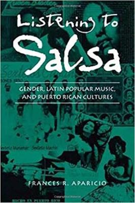 Listening to Salsa - Aparicio, Frances R