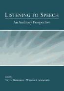 Listening to Speech: An Auditory Perspective