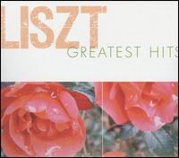 Liszt: Greatest Hits - Andr� Watts (piano); Jorge Bolet (piano); Leonard Pennario (piano); Pasquale Cardillo (clarinet); Philippe Entremont (piano);...