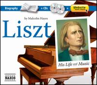 Liszt: His Life & Music - Alexandre Dossin (piano); Arnaldo Cohen (piano); Diego Fasolis (organ); Diego Fasolis (piano); Jen� Jand� (piano);...