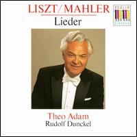 Liszt/Mahler: Lieder - Rudolf Dunckel (piano); Theo Adam (bass)
