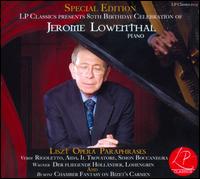 Liszt: Opera Paraphrases - James Lowenthal; Jerome Lowenthal (piano); Jerome Lowenthal