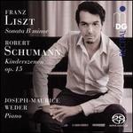 Liszt: Sonata in B minor; Schumann: Kinderszenen