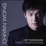 Liszt Transfigured: Operatic Fantasies for Piano