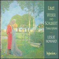 Liszt: Weber & Schubert Transcriptions - Leslie Howard (piano)