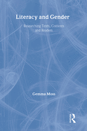 Literacy and Gender: Researching Texts, Contexts and Readers