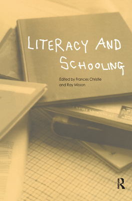 Literacy and Schooling - Christie, Frances (Editor), and Misson, Ray (Editor)