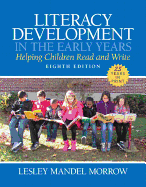 Literacy Development in the Early Years: Helping Children Read and Write, Enhanced Pearson Etext with Loose-Leaf Version -- Access Card Package
