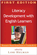 Literacy Development with English Learners, First Edition: Research-Based Instruction in Grades K-6