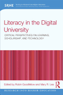 Literacy in the Digital University: Critical perspectives on learning, scholarship and technology