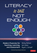 Literacy Is Still Not Enough: Modern Fluencies for Teaching, Learning, and Assessment