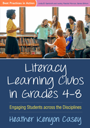 Literacy Learning Clubs in Grades 4-8: Engaging Students Across the Disciplines