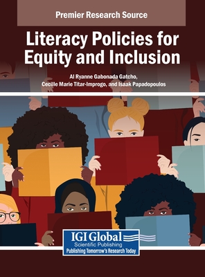 Literacy Policies for Equity and Inclusion - Gatcho, Al Ryanne Gabonada (Editor), and Titar-Improgo, Cecille Marie (Editor), and Papadopoulos, Isaak (Editor)