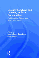 Literacy Teaching and Learning in Rural Communities: Problematizing Stereotypes, Challenging Myths