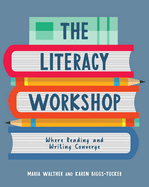 Literacy Workshop: Where Reading and Writing Converge