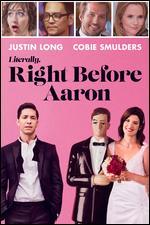 Literally, Right Before Aaron