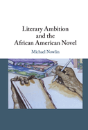 Literary Ambition and the African American Novel
