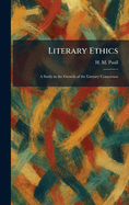 Literary Ethics: A Study in the Growth of the Literary Conscience