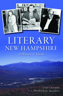 Literary New Hampshire: A History & Guide