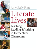 Literate Lives: Teaching Reading and Writing in Elementary Classrooms