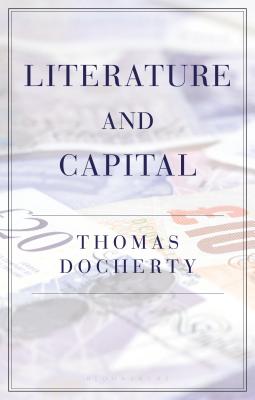 Literature and Capital - Docherty, Thomas