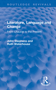 Literature, Language and Change: From Chaucer to the Present