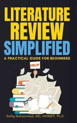 Literature Review Simplified: A Practical Guide for Beginners - Muhammad, Rafiq
