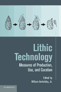 Lithic Technology: Measures of Production, Use and Curation