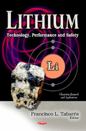 Lithium: Technology, Performance & Safety