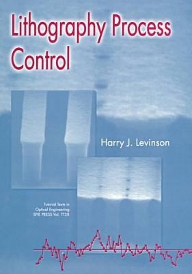 Lithography Process Control - Levinson, Harry J