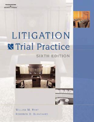 Litigation and Trial Practice - Hart, William, and Blanchard, Roderick D, and Walter, Janis