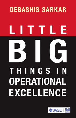 Little Big Things in Operational Excellence - Sarkar, Debashis