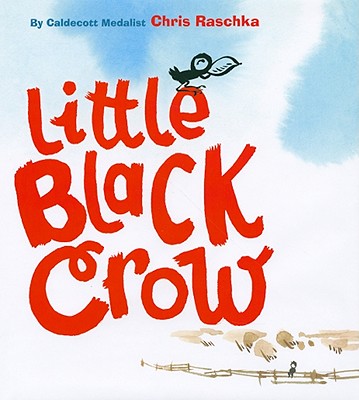 Little Black Crow - Raschka, Chris