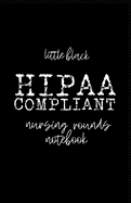 Little Black HIPAA Compliant Nursing Rounds Notebook