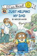 Little Critter: Just Helping My Dad