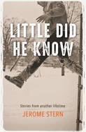 Little Did He Know: Stories from Another Lifetime