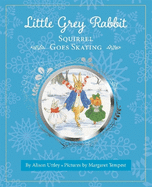 Little Grey Rabbit: Squirrel Goes Skating