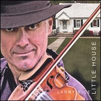 Little House - Larry Rice