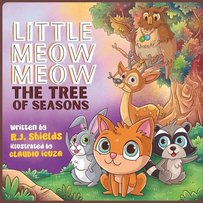 Little Meow Meow: The Tree Of Seasons - Shields, R J