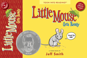 Little Mouse Gets Ready: Toon Books Level 1